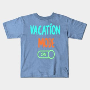 Vacation Mode On - Summer Chilling - Beach Vibes Kids T-Shirt